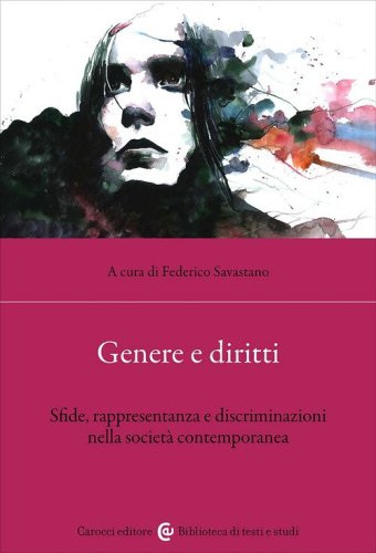 Genere e diritti. Sfide, rappresentanza e discriminazioni nella societ&agrave; contemporanea