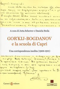 Gor'kij-Bogdanov e la scuola di Capri. Una corrispondenza inedita (1908-1911)