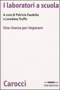 I laboratori a scuola - Una risorsa per imparare. Con CD-ROM