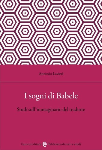I sogni di Babele. Studi sull'immaginario del tradurre