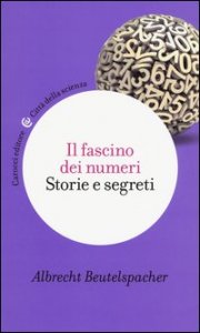 Il fascino dei numeri. Storie e segreti