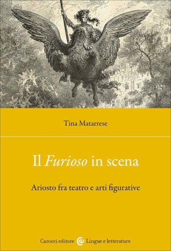 Il &laquo;Furioso&raquo; in scena. Ariosto fra teatro e arti figurative