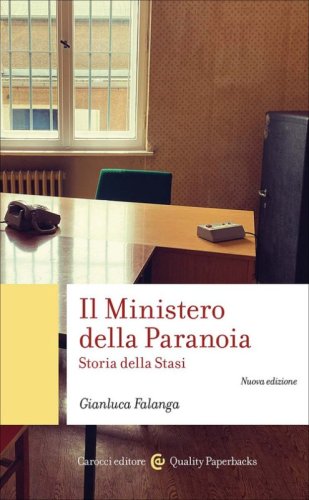 Il Ministero della Paranoia. Storia della Stasi