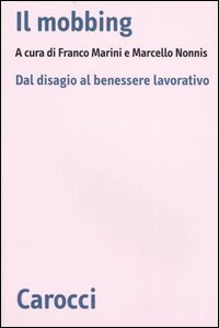 Il mobbing - Dal disagio al benessere lavorativo