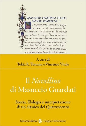 Il Novellino di Masuccio Guardati. Storia, filologia e interpretazione di un classico del Quattrocento
