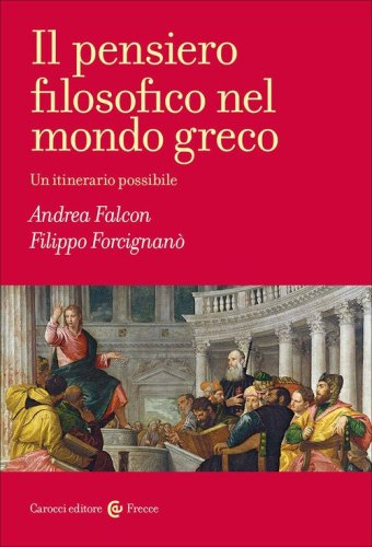 Il pensiero filosofico nel mondo greco. Un itinerario possibile