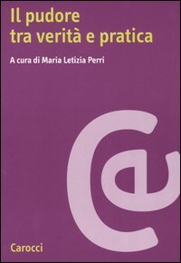 Il pudore tra verit&agrave; e pratica