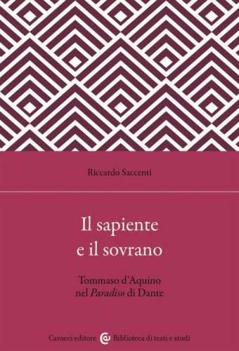 Il sapiente e il sovrano. Tommaso d'Aquino nel Paradiso di Dante