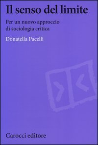 Il senso del limite. Per un nuovo approccio di sociologia critica
