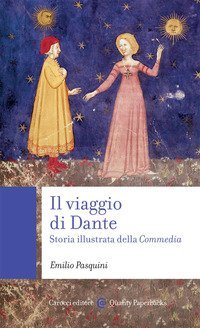 Il viaggio di Dante. Storia illustrata della &laquo;Commedia&raquo;