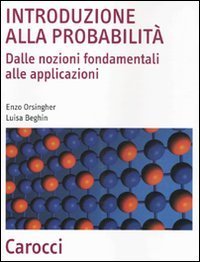 Introduzione alla probabilit&agrave;. Dalle nozioni fondamentali alle applicazioni