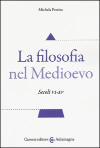 La filosofia nel Medioevo. Secoli VI-XV