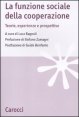 La funzione sociale della cooperazione - Teorie, esperienze e prospettive