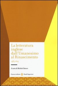 La letteratura inglese dall'Umanesimo al Rinascimento 1485-1625