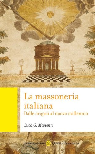 La massoneria italiana. Dalle origini al nuovo millennio