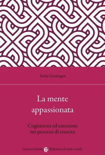La mente appassionata. Cognizioni ed emozioni nei processi di crescita
