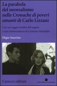 La parabola del neorealismo nelle &laquo;Cronache di poveri amanti&raquo; di Lizzani