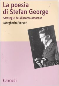 La poesia di Stefan George - Strategie del discorso amoroso