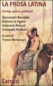 La prosa latina - Forme, autori, problemi