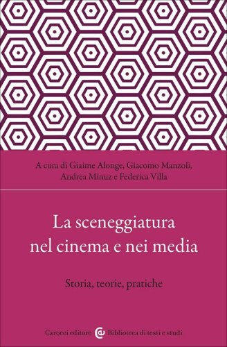 La sceneggiatura nel cinema e nei media. Storia, teorie, pratiche