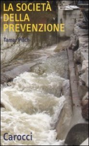 La societ&agrave; della prevenzione