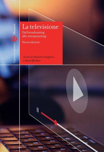 La televisione. Dal broadcasting allo streamcasting