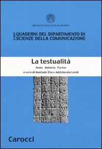 La testualit&agrave;. Testo materia forme