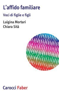 L'affido familiare. Voci di figlie e figli