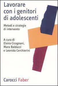 Lavorare con i genitori di adolescenti - Metodi e strategie di intervento