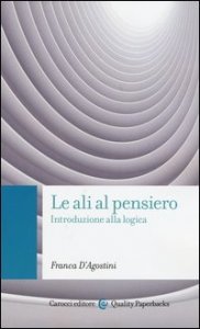 Le ali al pensiero. Introduzione alla logica