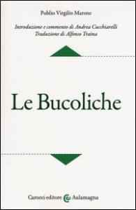 Le bucoliche. Testo latino a fronte
