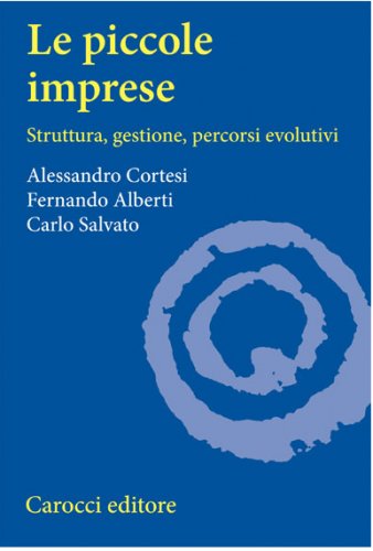Le piccole imprese. Struttura, gestione, percorsi evolutivi