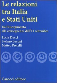 Le relazioni tra Italia e Stati Uniti - Dal Risorgimento alle conseguenze dell'11 settembre