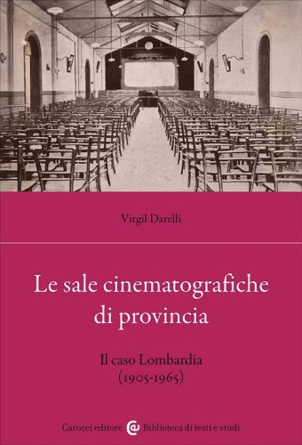 Le sale cinematografiche di provincia. Il caso Lombardia (1905-1965)