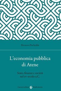 L'economia pubblica di Atene. Stato, finanze e societ&agrave; nel IV secolo a.C.