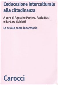 L'educazione interculturale alla cittadinanza - La scuola come laboratorio