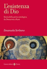 L'esistenza di Dio. Storia della prova ontologica da Descartes a Kant