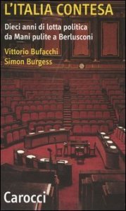 L'Italia contesa - Dieci anni di lotta politica da Mani pulite a Berlusconi