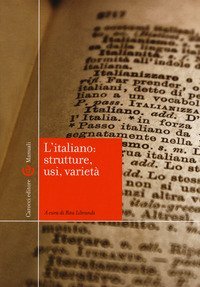L'italiano: strutture, usi, variet&agrave;
