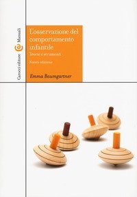 L'osservazione del comportamento infantile. Teorie e strumenti