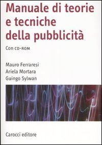 Manuale di teorie e tecniche della pubblicità - Con CD-ROM