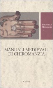 Manuali medievali di chiromanzia - Testo latino a fronte