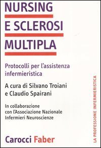 Nursing e sclerosi multipla - Protocolli per l'assistenza infermieristica