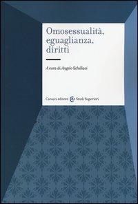 Omosessualit&agrave;, eguaglianza, diritti. Desiderio e riconoscimento