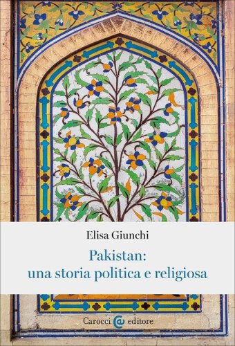 Pakistan: una storia politica e religiosa