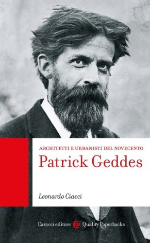 Patrick Geddes. Architetti e urbanisti del Novecento