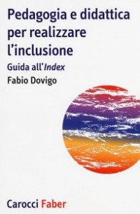 Pedagogia e didattica per realizzare l'inclusione. Guida all'&laquo;Index&raquo;