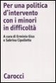Per una politica d'intervento con i minori in difficolt&agrave;