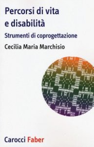 Percorsi di vita e disabilit&agrave;. Strumenti di coprogettazione
