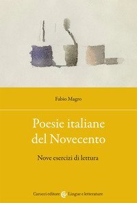 Poesie italiane del Novecento. Nove esercizi di lettura